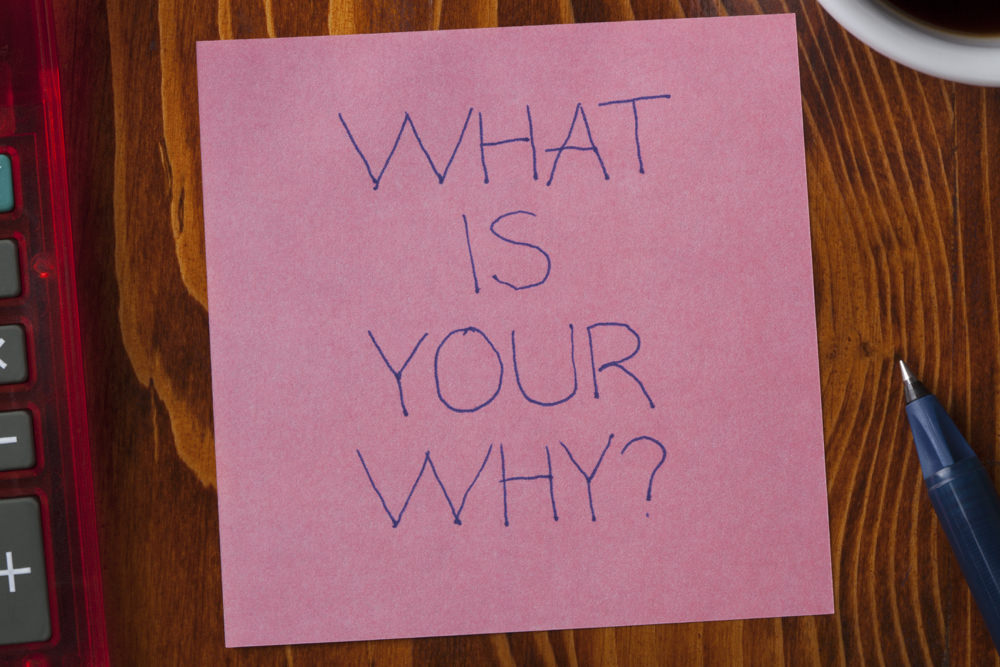 Do You Remember Your Why?